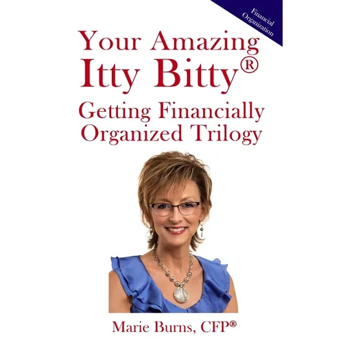 Your Amazing Itty Bitty(R) Getting Financially Organized Trilogy: Three Itty Bitty Books Combined to Organize Your Financial Life - Paperback