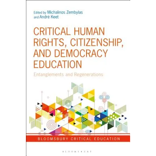 Critical Human Rights, Citizenship, and Democracy Education Entanglements and Regenerations