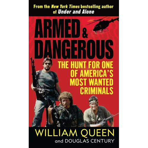 Armed and Dangerous: The Hunt for One of America's Most Wanted Criminals