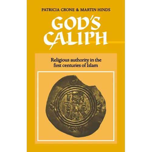 God's Caliph: Religious Authority in the First Centuries of Islam - Paperback