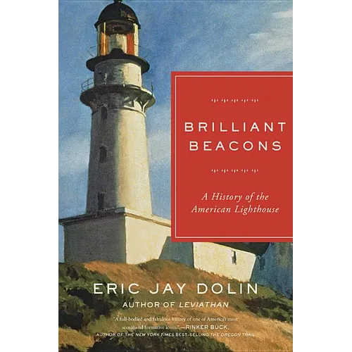 Brilliant Beacons: A History of the American Lighthouse