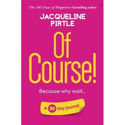 Of Course - Because why wait: A 30 day journal - Paperback