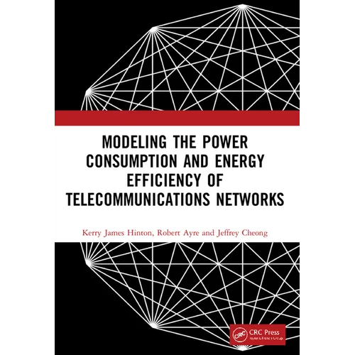 Modeling the Power Consumption and Energy Efficiency of Telecommunications Networks - Paperback