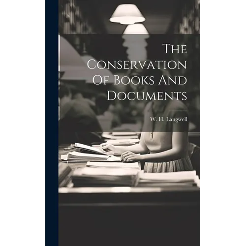 The Conservation Of Books And Documents - Hardcover