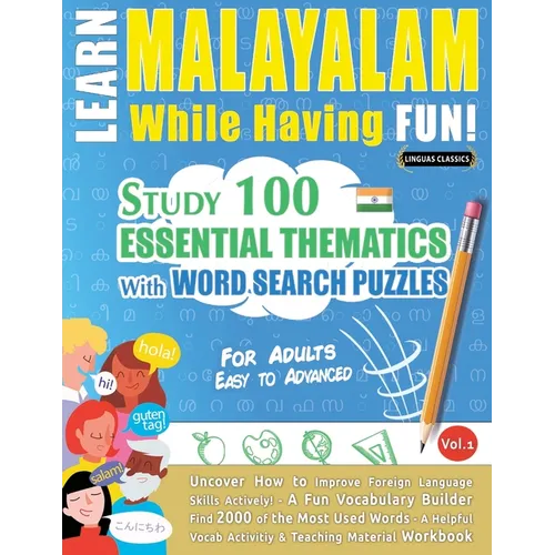 Learn Malayalam While Having Fun! - For Adults: Easy to Advanced - Study 100 Essential Thematics with Word Search Puzzles - Vol.1 - Paperback