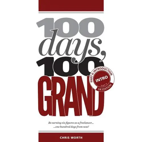 100 Days, 100 Grand: Part 0 - Introduction and Day 0 - Paperback
