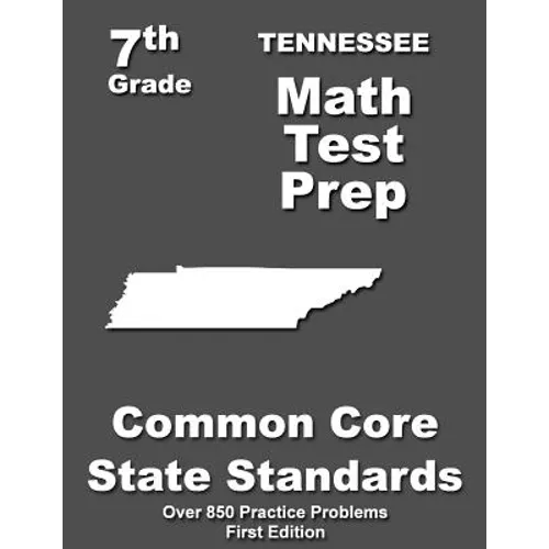 Tennessee 7th Grade Math Test Prep: Common Core Learning Standards - Paperback