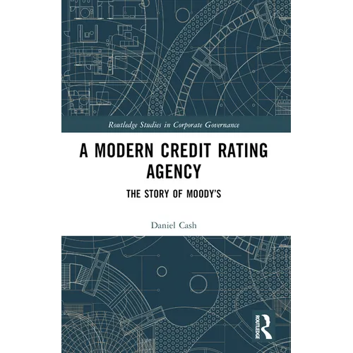 A Modern Credit Rating Agency: The Story of Moody's - Paperback