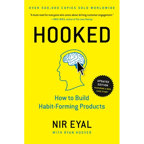 Hooked: How to Build Habit-Forming Products - Hardcover