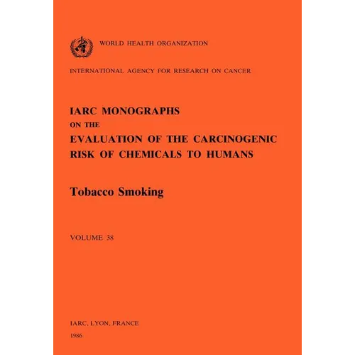 Vol 38 IARC Monographs: Tobacco Smoking - Paperback