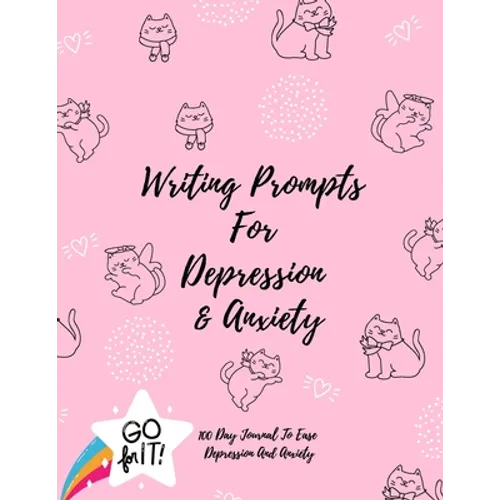 Writing Prompts For Depression And Anxiety: 100 Day Journal To Ease Depression And Anxiety Prompts to Ease the Mind - Paperback