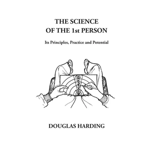 The Science of the 1st Person: Its Principles, Practice and Potential - Hardcover