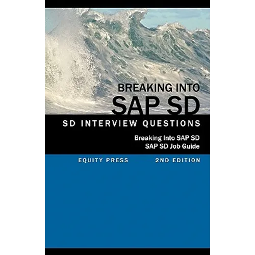 Breaking into SAP SD: SAP SD Interview Questions, Answers, and Explanations (SAP SD Job guide) - Paperback