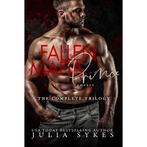 Fallen Mafia Prince: The Complete Trilogy - Paperback
