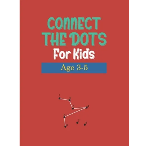 Connect the Dots for Kids Age 3-5: WorkBook Preschool Activity ....Dot to Dots, Drawing, Maze Game, Coloring Book ( Activity Book For kids 