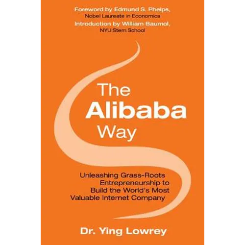 The Alibaba Way: Unleashing Grass-Roots Entrepreneurship to Build the World's Most Innovative Internet Company - Hardcover