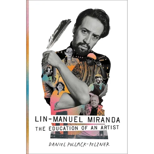 Lin-Manuel Miranda: The Education of an Artist - Hardcover