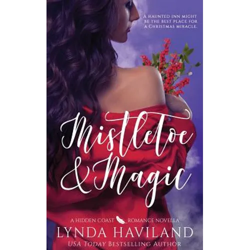 Mistletoe & Magic: A Hidden Coast Holiday Romance Novella - Paperback