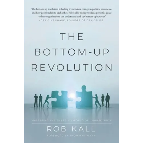 The Bottom-Up Revolution: Mastering the Emerging World of Connectivity - Paperback
