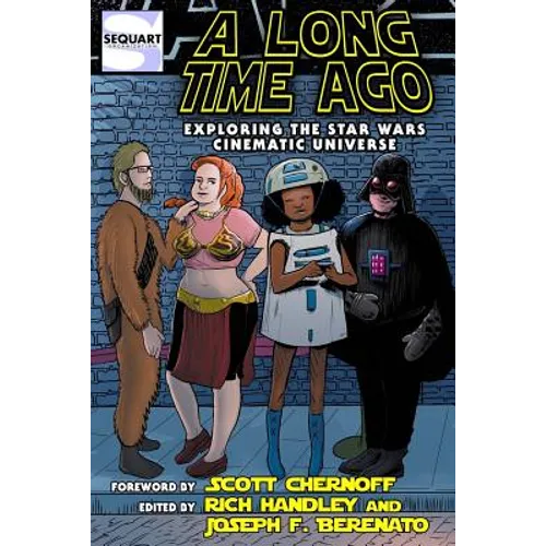 A Long Time Ago: Exploring the Star Wars Cinematic Universe - Paperback
