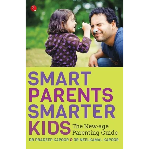 Smart Parents, Smarter Kids: The New-Age Parenting Guide - Paperback