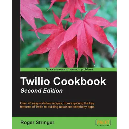 Twilio Cookbook Second Edition - Paperback