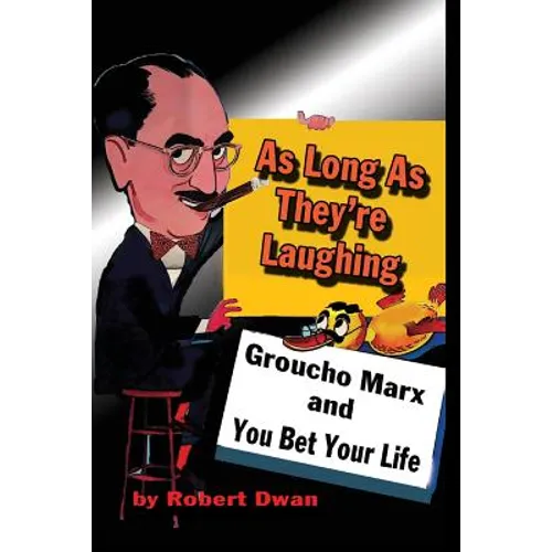 As Long As They're Laughing: Groucho Marx and You Bet Your Life - Paperback