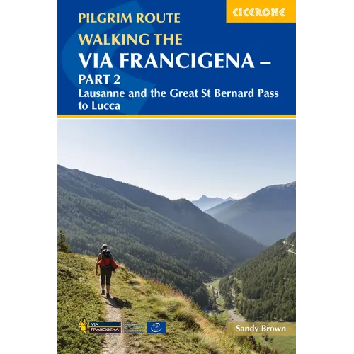 Walking the Via Francigena Pilgrim Route - Part 2: Lausanne and the Great St Bernard Pass to Lucca - Paperback