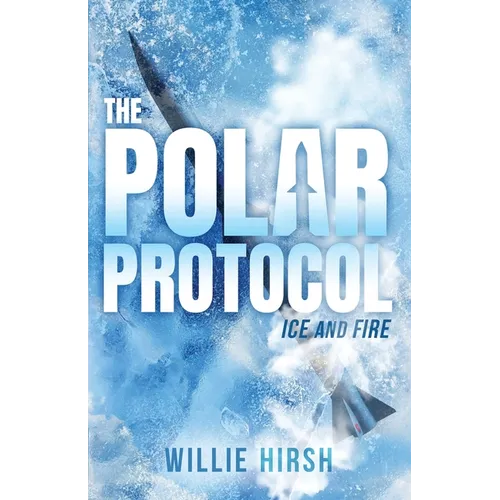 The Polar Protocol: Ice and Fire - Paperback