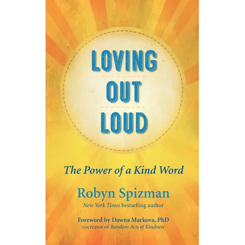 Loving Out Loud: The Power of a Kind Word - Paperback