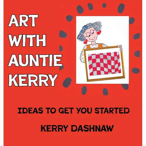 Art With Auntie Kerry - Hardcover