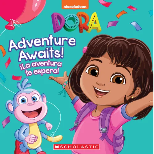 Dora: Adventure Awaits! / ¡La Aventura Te Espera! - Hardcover