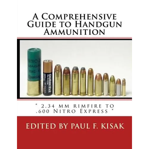 A Comprehensive Guide to Handgun Ammunition: 