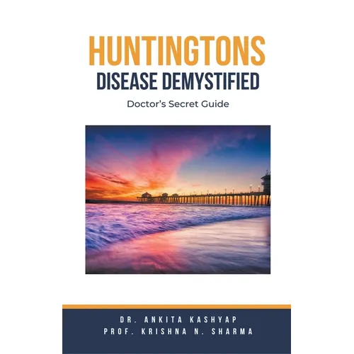 Huntingtons Disease Demystified: Doctor's Secret Guide - Paperback