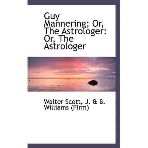 Guy Mannering; Or, the Astrologer: Or, the Astrologer - Hardcover