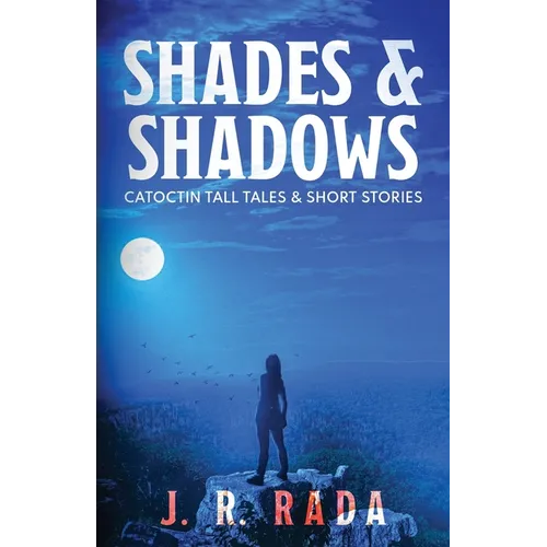 Shades & Shadows: Catoctin Tall Tales & Short Stories - Paperback