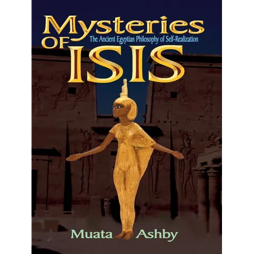 Mysteries of Isis: Ancient Egyptian Philosophy of Self-Realization and Enlightenment - Paperback