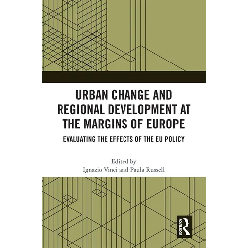 Urban Change and Regional Development at the Margins of Europe: Evaluating the Effects of the EU Policy - Paperback