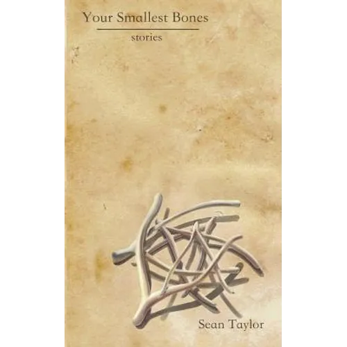 Your Smallest Bones: Stories - Paperback