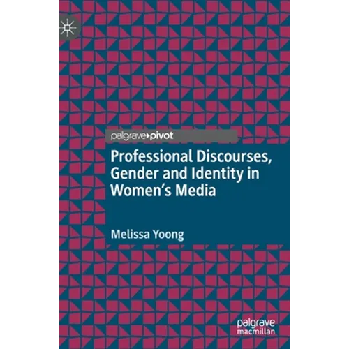 Professional Discourses, Gender and Identity in Women's Media - Hardcover