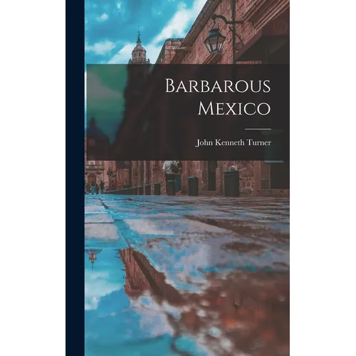 Barbarous Mexico - Hardcover