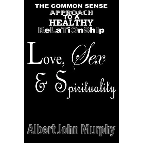 Love, Sex and Spirituality - Paperback