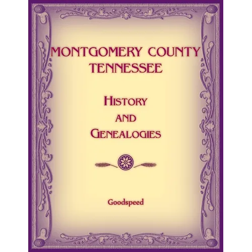 Montgomery County, Tennessee History and Genealogies - Paperback