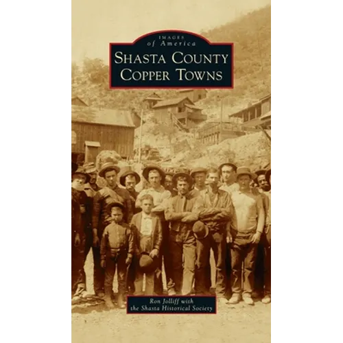 Shasta County Copper Towns - Hardcover