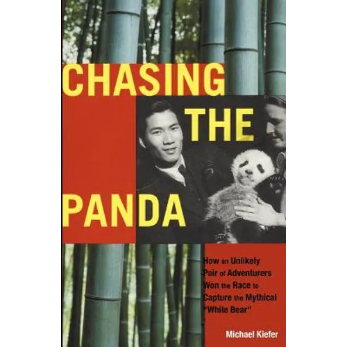 Chasing the Panda: How an unlikely pair of adventurers won the race to capture the mythical 