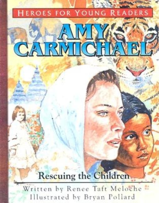 Amy Carmichael Rescuing the Children (Heroes for Young Readers) - Hardcover