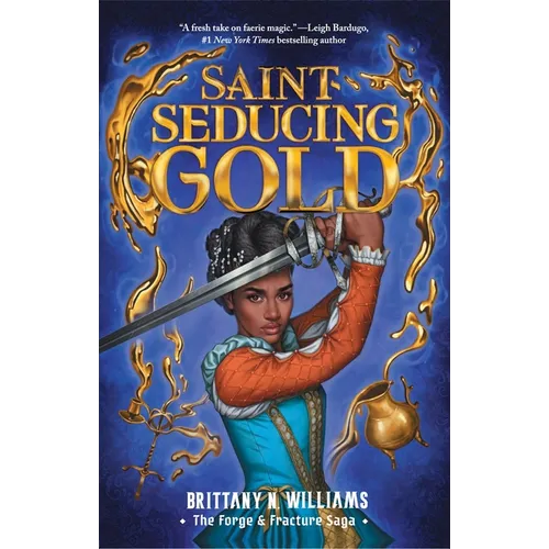 Saint-Seducing Gold (the Forge & Fracture Saga, Book 2): Volume 2 - Paperback