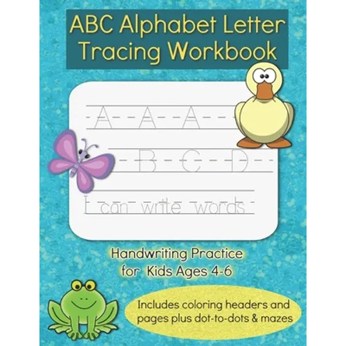 ABC Alphabet Letter Tracing Workbook: Handwriting Practice Activity Book for Kids Ages 4-6, Letter Trace Sight Words for Preschool, Kindergarten, 1st - Paperback