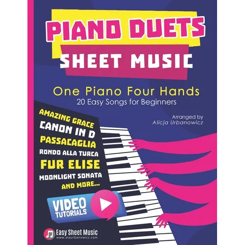 Piano Duets Sheet Music: Masterpieces & Hits Collection 20 Easy Songs for Beginners & Early Intermediates I Enjoy Amazing Grace, Canon in D, Passacagl - Paperback