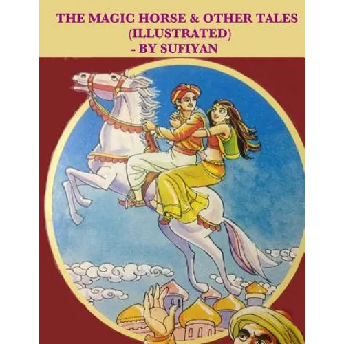 The magic horse & other tales (Illustrated): Stories based on Arabian nights - Paperback